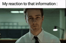 My Reaction To That Information Fight Club GIF - My Reaction To That Information Fight Club GIFs