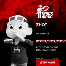 a track aipac gif creator zhot received $ 999,999,999 from the pro-israel lobby