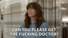 Can You Please Get The Fucking Doctor Judy Hale GIF - Can You Please Get The Fucking Doctor Judy Hale Linda Cardellini GIFs