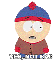 Yes Not Bad Stan Marsh Sticker - Yes Not Bad Stan Marsh South Park Stickers