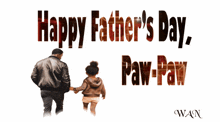 a happy father 's day greeting card with a man and a little girl holding hands