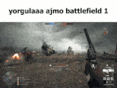 a screen shot of a video game with the words yorgulaaa ajmo battlefield 1