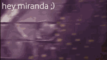 Miranda Hi GIF - Miranda Hi Hi Miranda GIFs