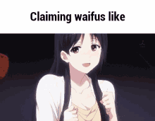 a picture of a girl with long hair and the words `` claiming waifu like '' .