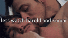 Harold And Kumar Lets Watch Harold And Kumar GIF - Harold And Kumar Lets Watch Harold And Kumar Gay Kissing GIFs