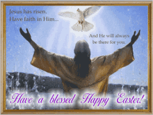 he has risen happy easter easter sunday have faith dove