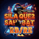 a poster with a crocodile wearing headphones and sunglasses that says sila que 2 sahabat rb / re