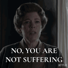 No You Are Not Suffering Olivia Colman GIF - No You Are Not Suffering Olivia Colman Queen Elizabeth Ii GIFs