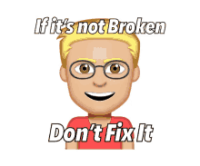 If Its Not Broken Dont Fix It Nothing To Worry GIF - If Its Not Broken Dont Fix It Nothing To Worry Dont Worry GIFs