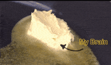 a piece of whipped cream with an arrow pointing to it with the words my brain below it