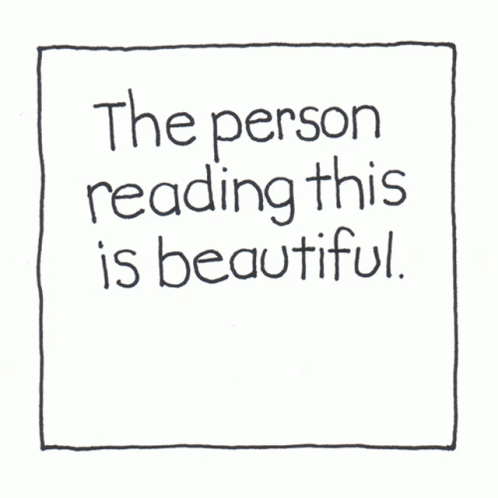 Cute The Person Reading This Is Beautiful GIF - Cute The Person Reading This Is Beautiful Yes You Are GIFs