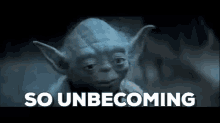 Unbecoming Yoda GIF - Unbecoming Yoda Star Wars GIFs