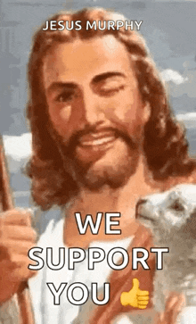 jesus murphy is giving a thumbs up and saying we support you .