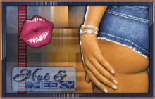 a picture of a woman 's butt with the words hot & cheeky below it