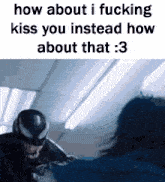 Marvel Venom GIF - Marvel Venom How About I Fucking Kiss You Instead How About That GIFs