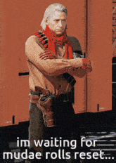 a picture of a man with a red scarf around his neck and the caption im waiting for mudae rolls reset