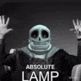 a black and white photo of a skeleton with the words absolute lamp written on it .