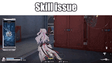 a screenshot of a video game with the words skill issue on the top