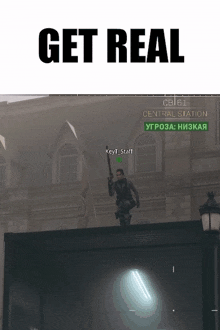a screenshot of a video game with the words get real