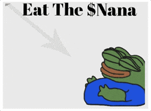 The Heist Eat The Nana Eat The Banana Pepe GIF