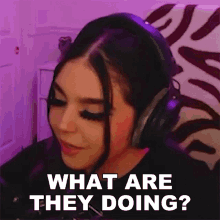 What Are They Doing Ashley GIF - What Are They Doing Ashley Ashleybtw GIFs