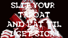 a poster that says slit your throat and eat til i get sick