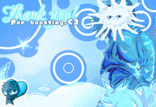 a blue background with the words thank you for boosting < 3 on top