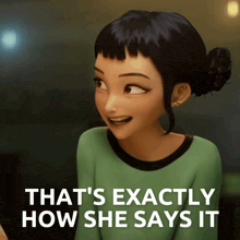 a picture of a cartoon girl with the words that 's exactly how she says it