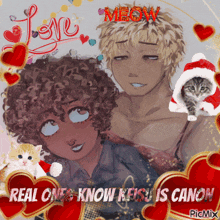 a picture of a man and a woman with the words " real ones know keisu is canon " on it