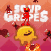 Soupgrapes Elmo GIF - Soupgrapes Soup Grapes GIFs