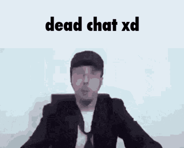 dead chat xd - Imgflip