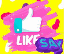 a thumbs up sign with the words like say behind it