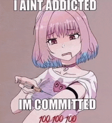 a girl with pink hair is holding a syringe and says i aint addicted im committed