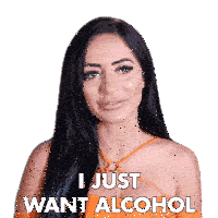 I Just Want Alcohol Angelina Pivarnick Sticker - I Just Want Alcohol Angelina Pivarnick Jersey Shore Family Vacation Stickers