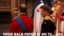 Your Bald Patch Is On Tv...Lol GIF - Bald Patch Prince Harry Joke GIFs