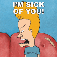 Im Sick Of You Beavis GIF - Im Sick Of You Beavis Mike Judge GIFs