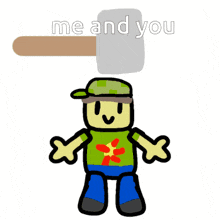 a cartoon character with a hammer on his head and the words me and you above him