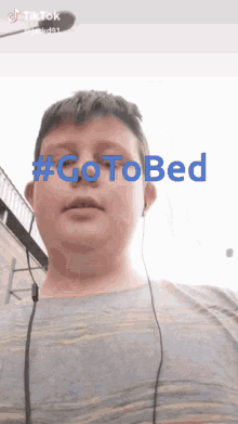 Go To Bed Tik Tok GIF - Go To Bed Tik Tok Selfie GIFs