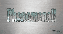 a silver background with the word phenomenal written on it