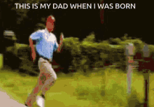 This Is My Dad When I Was Born GIF - This Is My Dad When I Was Born Running GIFs