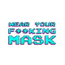 wear your mask just wear a mask wear a mask mask pandemic