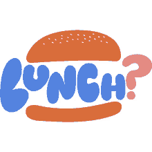 lunch pink question mark next to lunch in blue bubble letters between brown bun lets eat are you hungry want lunch