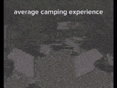 an advertisement for average camping experience shows an aerial view