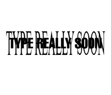 a black and white logo that says type really soon on a white background