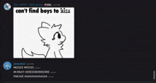 a drawing of a cat with the words can 't find boys to kiss below it