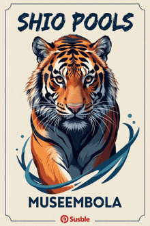 a poster with a tiger on it that says shio pools