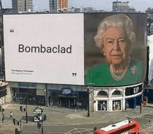 a billboard with a picture of queen elizabeth and the word bombaclad on it