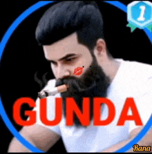 a man with a beard is smoking a cigar and has a kiss on his face and the name gunda