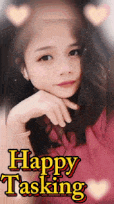 a picture of a girl with the words happy tasking written above her