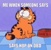 Me When Someone Says Hop On Dbd Garfield GIF - Me When Someone Says Hop On Dbd Hop On Dbd Dbd GIFs